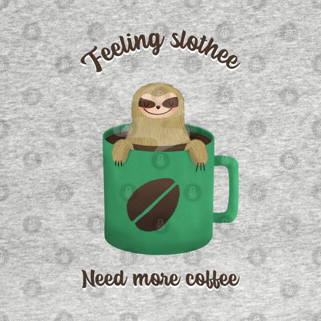 Feeling slothee need more coffee by ArtsyStone